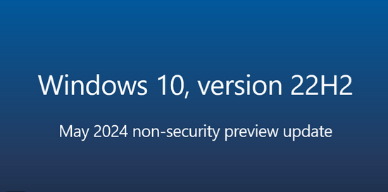 微软发布五月版Win10 22H2累计更新补丁KB5037849！